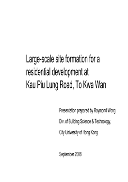 Large-Scale Site Formation for a Residential Development at Kau Piu Lung Road, to Kwa Wan