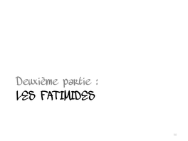 Deuxième Partie : LES FATIMIDES