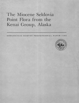 Poit Flor from the Kenai Group, Alaska the Miocene Seldovia Point Flora from the Kenai Group, Alaska