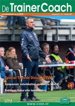 De Trainer-Coach Als (Schijn) Zelfstandige 34 Column Hans Bijvank: Een Schitterende Uitdaging 18 Rene Van Baren: Basismodule JVTC