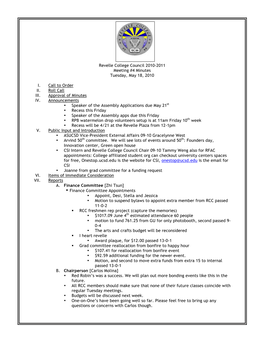 Revelle College Council 2010-2011 Meeting #4 Minutes Tuesday, May 18, 2010 I. Call to Order II. Roll Call III. Approval of Minut