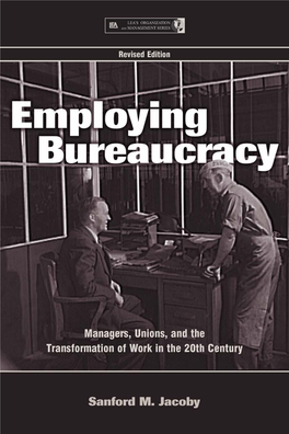 Employing Bureaucracy: Managers, Unions, and the Transformation of Work in the 20Th Century, Revised Edition