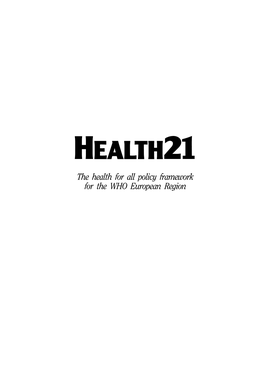 The Health for All Policy Framework for the WHO European Region WHO Library Cataloguing in Publication Data