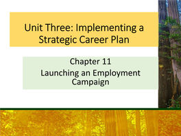 Unit Three: Implementing a Strategic Career Plan