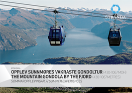 (430-1067 MOH) the MOUNTAIN GONDOLA by the FJORD (430-1067 METRES) SOMMAROPPLEVINGAR // SUMMER EXPERIENCES Fjordbygda Stranda the Fjordvillage Stranda