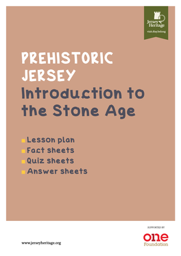 PREHISTORIC JERSEY Introduction to the Stone Age