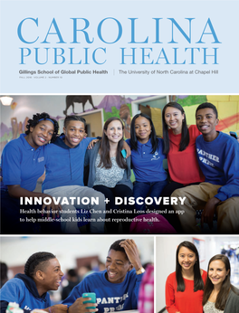 CAROLINA PUBLIC HEALTH Gillings School of Global Public Health | the University of North Carolina at Chapel Hill FALL 2016 · VOLUME 2 · NUMBER 10