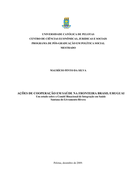 AÇÕES DE COOPERAÇÃO EM SAÚDE NA FRONTEIRA BRASIL/URUGUAI Um Estudo Sobre O Comitê Binacional De Integração Em Saúde Santana Do Livramento-Rivera