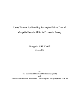 Users' Manual for Handling Resampled Micro Data of Mongolia Household Socio Economic Survey Mongolia HSES 2012