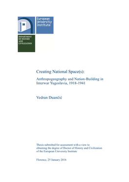 Creating National Space(S): Anthropogeography and Nation-Building in Interwar Yugoslavia, 1918-1941
