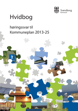 Hvidbog Høringssvar Til Kommuneplan 2013-25 HVIDBOG Høringssvar Til Kommuneplan 2013-25