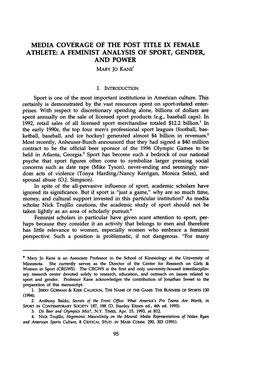 MEDIA COVERAGE of the POST TITLE IX FEMALE ATHLETE: a FEMINIST ANALYSIS of SPORT, GENDER, and POWER MARY Jo KANE*