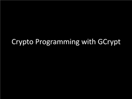 Crypto Programming with Gcrypt What Is Gcrypt