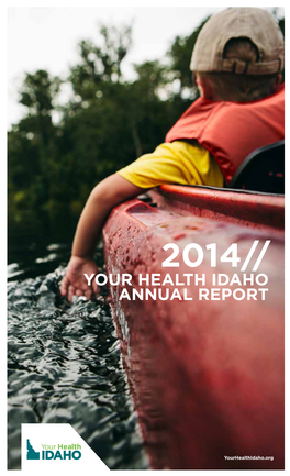 YOUR HEALTH IDAHO ANNUAL REPORT MESSAGE from the the Past Year Has Been One of Challenge, Transition and SOME of the MOST CHAIR and Accomplishment