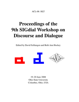 Proceedings of the 9Th Sigdial Workshop on Discourse and Dialogue