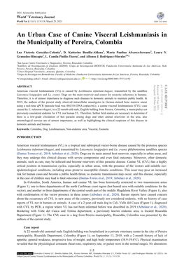 An Urban Case of Canine Visceral Leishmaniasis in the Municipality of Pereira, Colombia. World Vet. J., 11 (1): 115-118.;