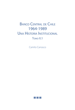 Banco Central De Chile 1964-1989 Una Historia Institucional Tomo II.1