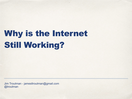 Why Is the Internet Still Working?