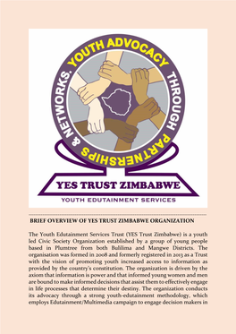 (YES Trust Zimbabwe) Is a Youth Led Civic Society Organization Established by a Group of Young People Based in Plumtree from Both Bulilima and Mangwe Districts