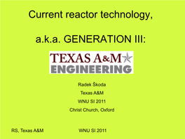 Current Reactor Technology, A.K.A. GENERATION III
