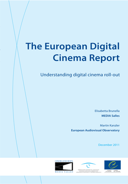 The European Digital Cinema Report Digital European the Understanding Digital Cinema Roll-Out MEDIA Salles European Audiovisual