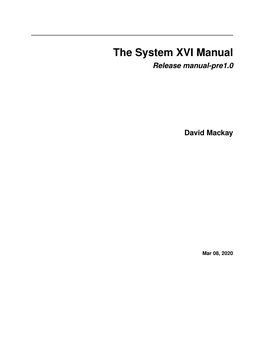 The System XVI Manual Release Manual-Pre1.0 David Mackay