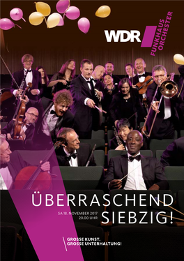 Überraschend Siebzig! Eine Zeitreise Mit Dem Wdr Funkhausorchester 20.00 Uhr Köln, Funkhaus Wallrafplatz