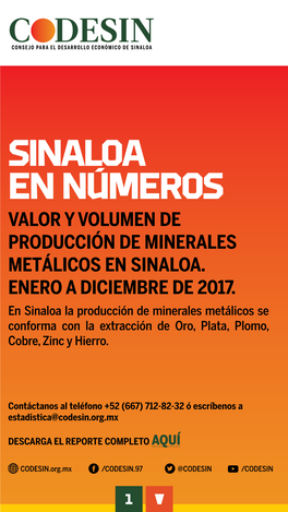 En Sinaloa La Producción De Minerales Metálicos Se Conforma Con La Extracción De Oro, Plata, Plomo, Cobre, Zinc Y Hierro