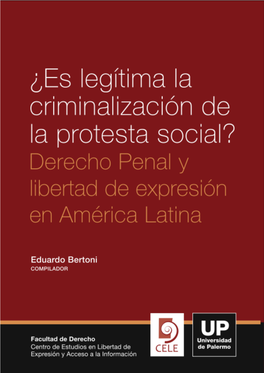 ¿Es Legítima La Criminalización De La Protesta Social? Este Libro Se Publica Gracias Al Apoyo Financiero De La Fundación Open Society Institute