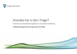 Hvordan Har Vi Det I Frogn? Oversikt Over Helsetilstand Og Faktorer Som Påvirker Folkehelsa Folkehelserapporten for Frogn Kommune 2018