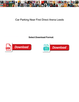 Car Parking Near First Direct Arena Leeds