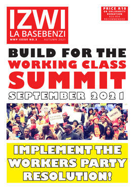 Izwila Basebenzi Mwp Issue No.3 Autumn 2021 Build for the Working Class Summit September 2021