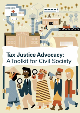 Tax Justice Advocacy: a Toolkit for Civil Society INSIDE COVER BACK