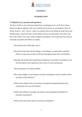 CHAPTER 1 INTRODUCTION 1.1 Objectives, Key Questions and Hypotheses the Flora of Cliffs Is One of the Least Studied Biotic Assem