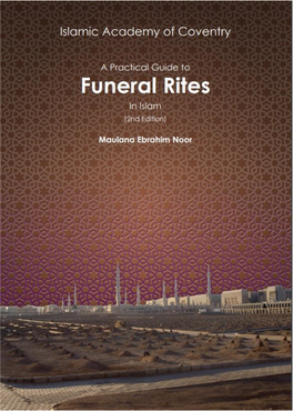 A Practical Guide to Funeral Rites in Islām (2Nd Edition)