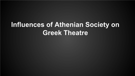 Influences of Athenian Society on Greek Theatre Review: Athenian Audience