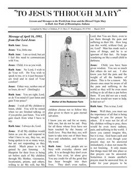 “TO JESUS THROUGH MARY” Lessons and Messages to the World from Jesus and the Blessed Virgin Mary to Ruth Ann Wade of Bloomington, Indiana