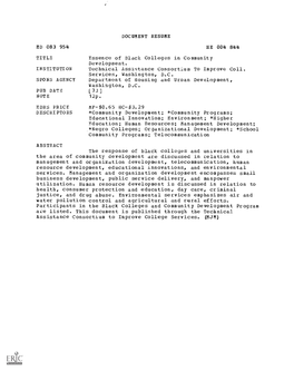 DOCUMENT RESUME ED 083 954 HE 004 844 TITLE Essence of Black Colleges in Community Development. INSTITUTION Technical Assistance