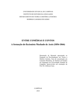 ENTRE COMÉDIAS E CONTOS a Formação Do Ficcionista Machado De Assis (1856-1866)