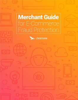 Merchant Guide for E-Commerce Fraud Protection Merchant Guide for E-Commerce Fraud Protection Merchant Guide for E-Commerce Fraud Protection