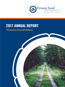 2017 ANNUAL REPORT the Road to Financial Wellness MISSION STATEMENT for the Support of Ministry