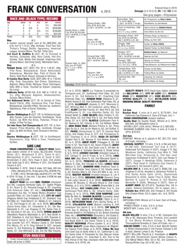 FRANK CONVERSATION B, 2013 Dosage (2­2­10­0­0); DI: 1.80; CD: 0.43 See Gray Pages—Polynesian RACE and (BLACK TYPE) RECORD Gone West, 1984 Mr