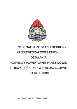 Informacja Ze Stanu Ochrony Przeciwpośarowej Rejonu Działania Komendy Powiatowej Państwowej Straśy Pośarnej We Włoszczowie Za Rok 2008