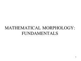 Mathematical Morphology: Fundamentals