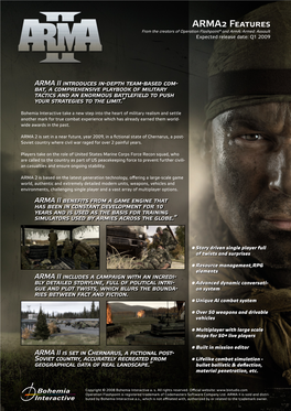 ARMA2 Features from the Creators of Operation Flashpoint* and Arma: Armed: Assault Expected Release Date: Q1 2009