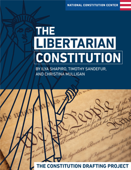 Libertarian Constitution by Ilya Shapiro, Timothy Sandefur, and Christina Mulligan*