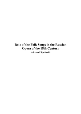 Role of the Folk Songs in the Russian Opera of the 18Th Century Adriana Pilip-Siroki