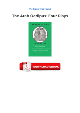 Ebooks Read Online the Arab Oedipus: Four Plays Four Plays Based on the Oedipus Legend by Four Leading Dramatists of the Arab World