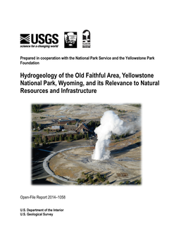 Hydrogeology of the Old Faithful Area, Yellowstone National Park, Wyoming, and Its Relevance to Natural Resources and Infrastructure