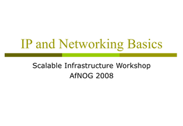 Internetworking, Or IP and Networking Basics